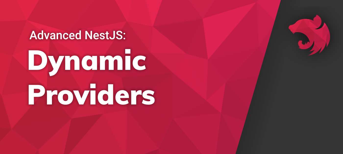 Cover of the article Advanced NestJS: Dynamic Providers