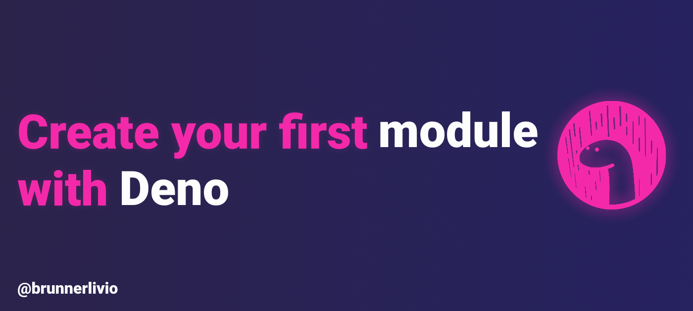 Cover of the article Create your first module with Deno