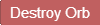 Destroy Orb block