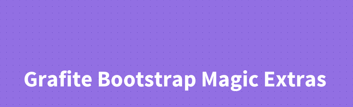 Grafite Bootstrap Magic Extras