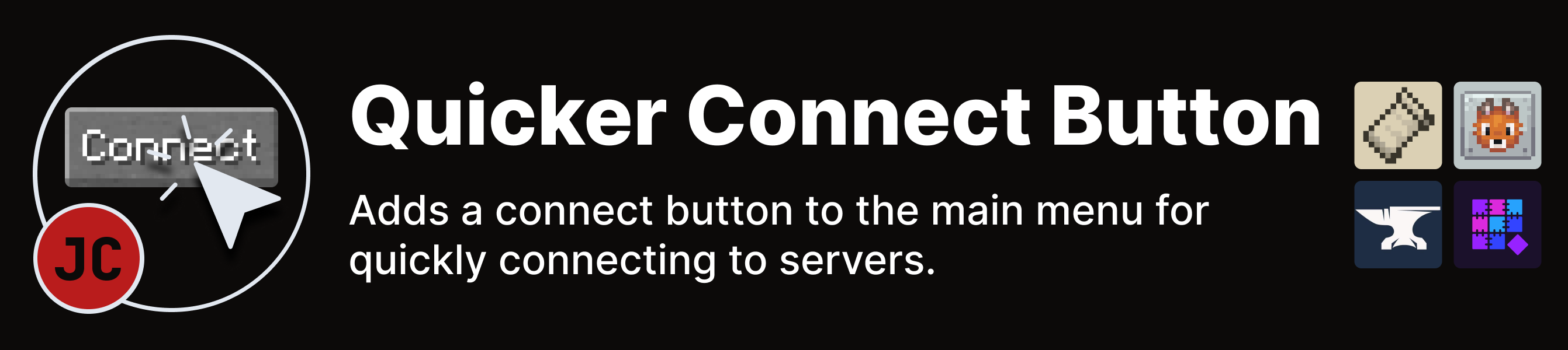 Quicker Connect Button: Adds a connect button to the main menu for quickly connecting to servers.