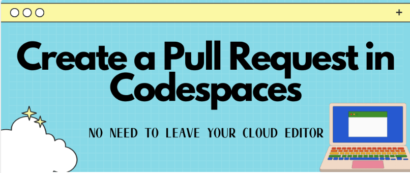 Codespaces Tips: How to Create Pull Requests Without Leaving Your Code Editor