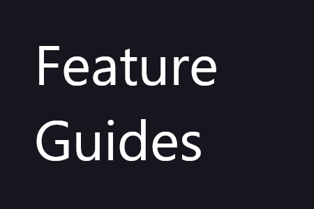 Feature Guides