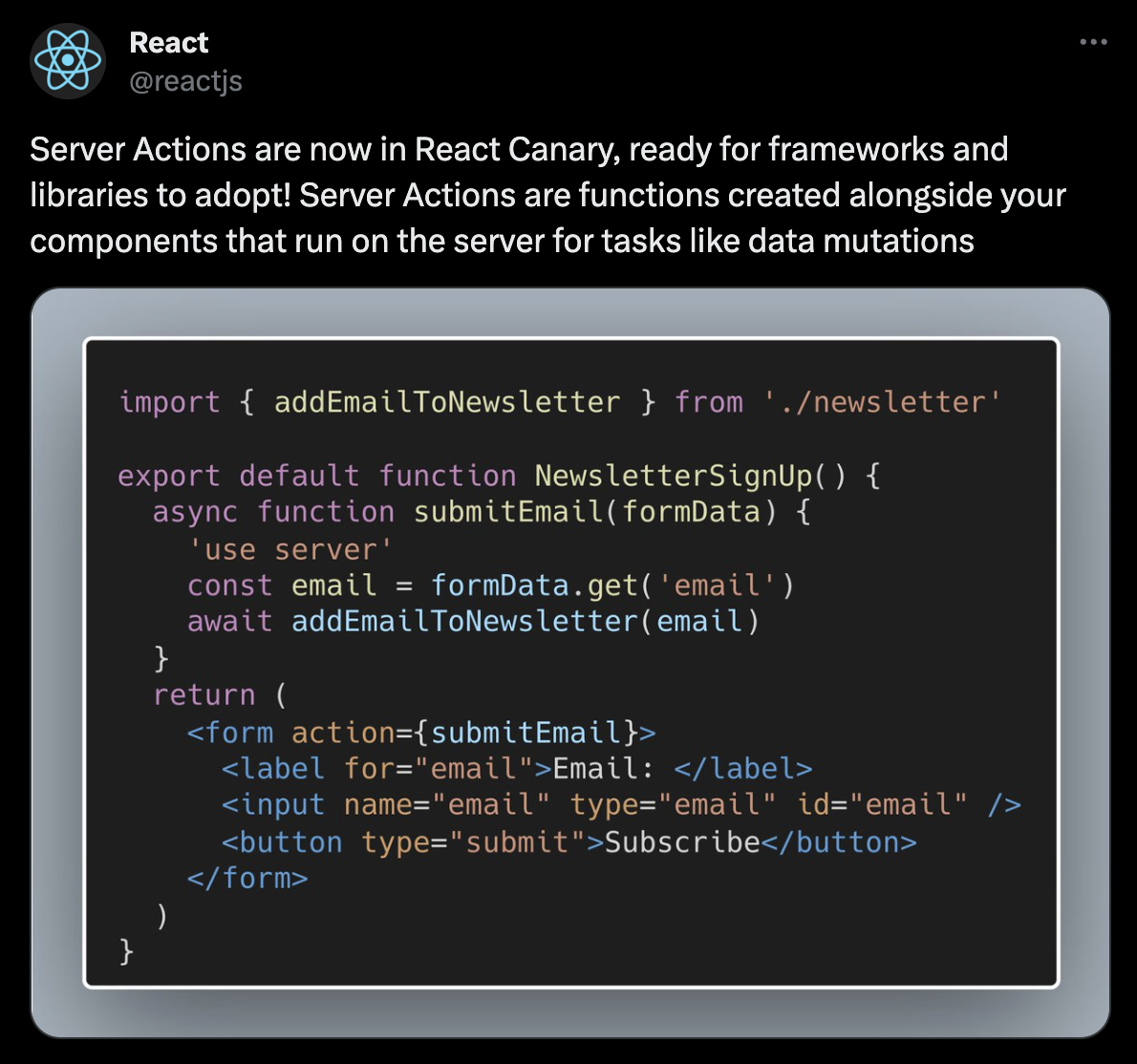 Server Actions are now in React Canary, ready for frameworks and libraries to adopt! Server Actions are functions created alongside your components that run on the server for tasks like data mutations
