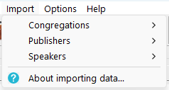 Screenshot of the Import menu in Meeting Schedule Assistant. The menu lists four items with icons: Congregations, Publishers, Speakers, and About importing data…. The first three items have right‑pointing arrows indicating submenus, and the last item includes a blue question‑mark icon representing help or information.