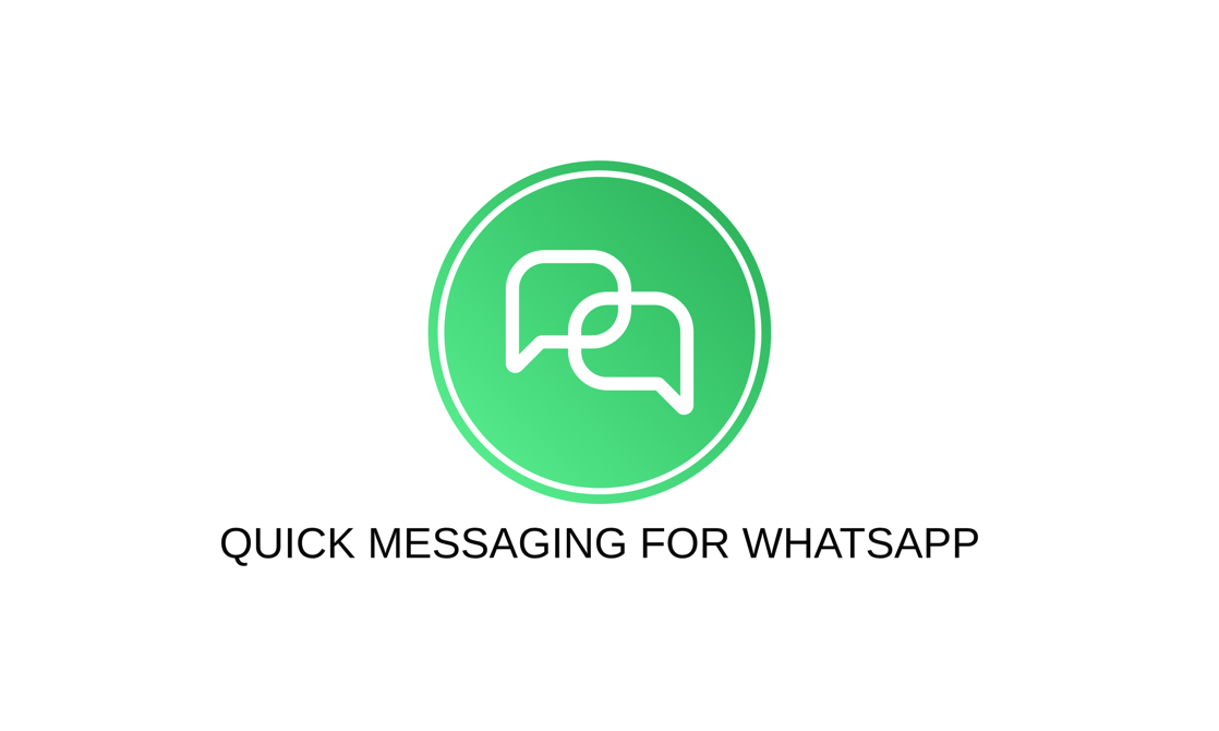 Quick Messaging for WhatsApp