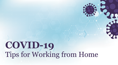 COVID-19 Tips for Working From Home