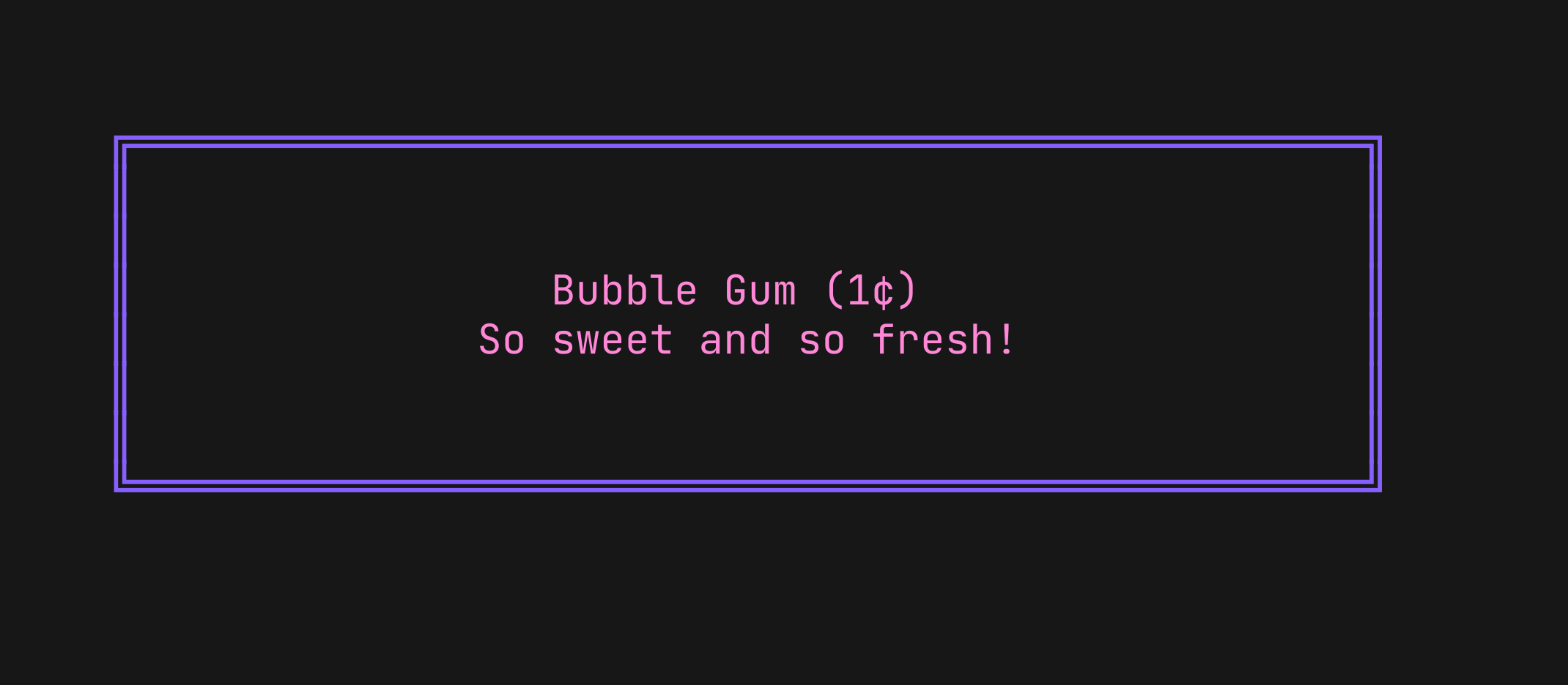 Bubble Gum, So sweet and so fresh!