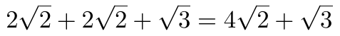 Formula showing 2 times the square root of 2 plus 2 times the square root of 2 plus the square root of 3 equals 4 times the square root of 2 plus the square root of 3