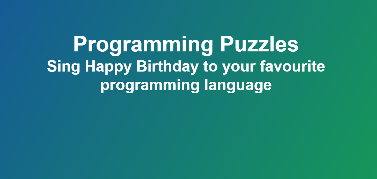 Sing Happy Birthday to your favourite programming language - Programming Puzzles