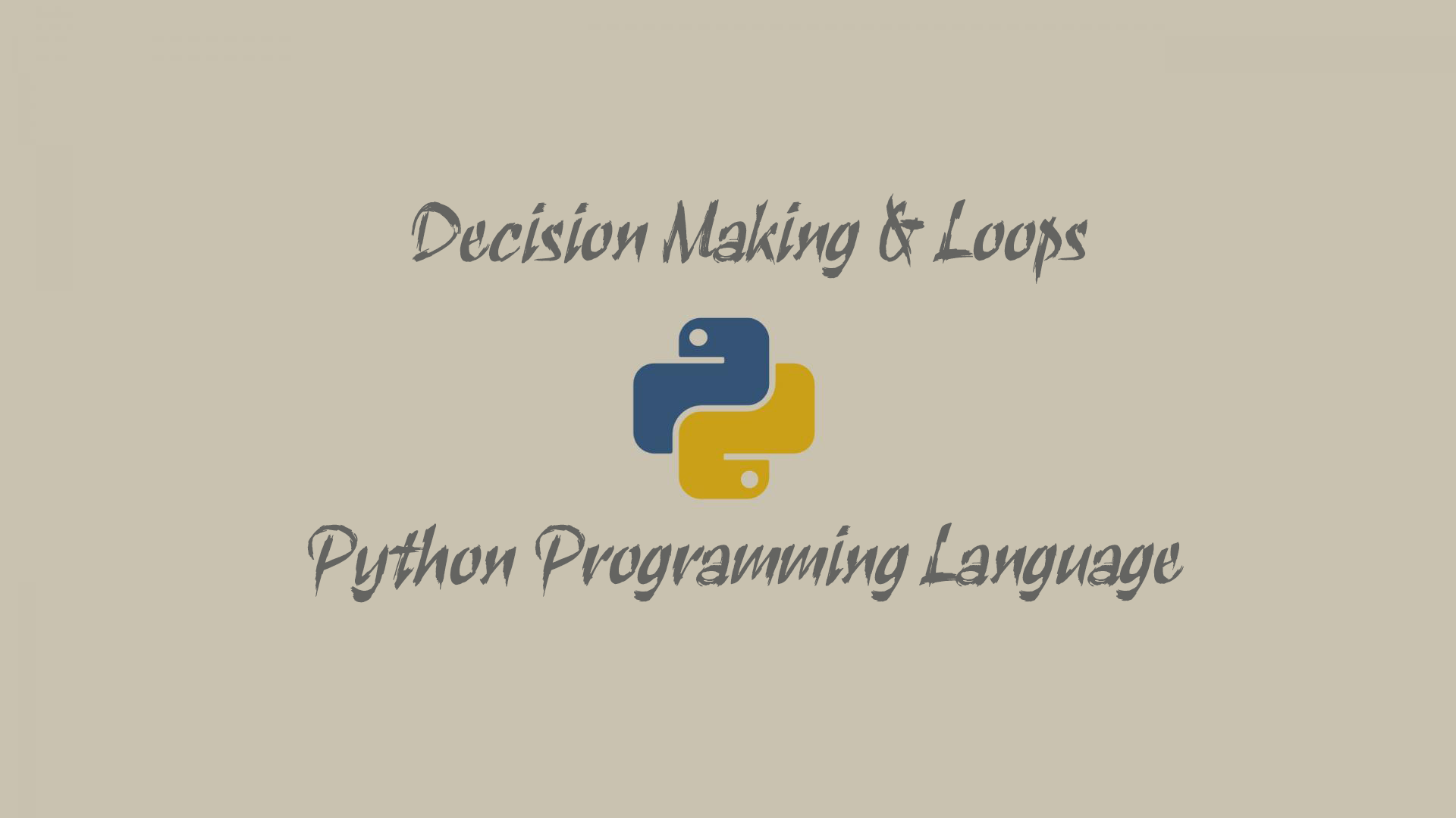 Decision Making & Loops - Python Programming Language