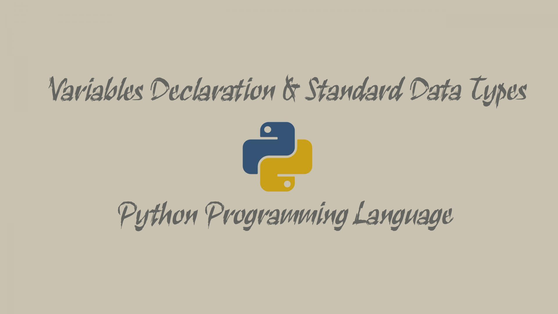 Variables Declaration & Standard Data Types - Python Programming Language