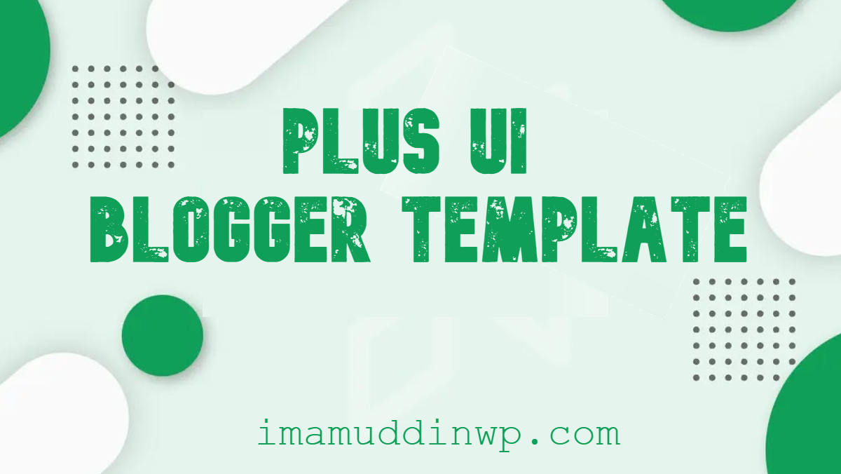 Plus-UI-Blogger-Template-Free-Download-imamuddinwp.png