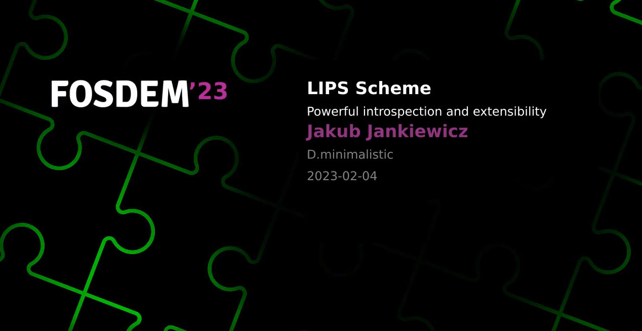 FOSDEM 2023 - LIPS Scheme: Powerful introspection and extensibility