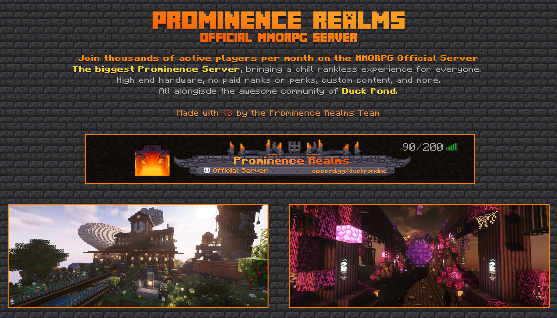Join thousands of players in the official server: Prominence Realms. Featuring a chill, rankless MMORPG experience that you can invite all of your friends to play over.