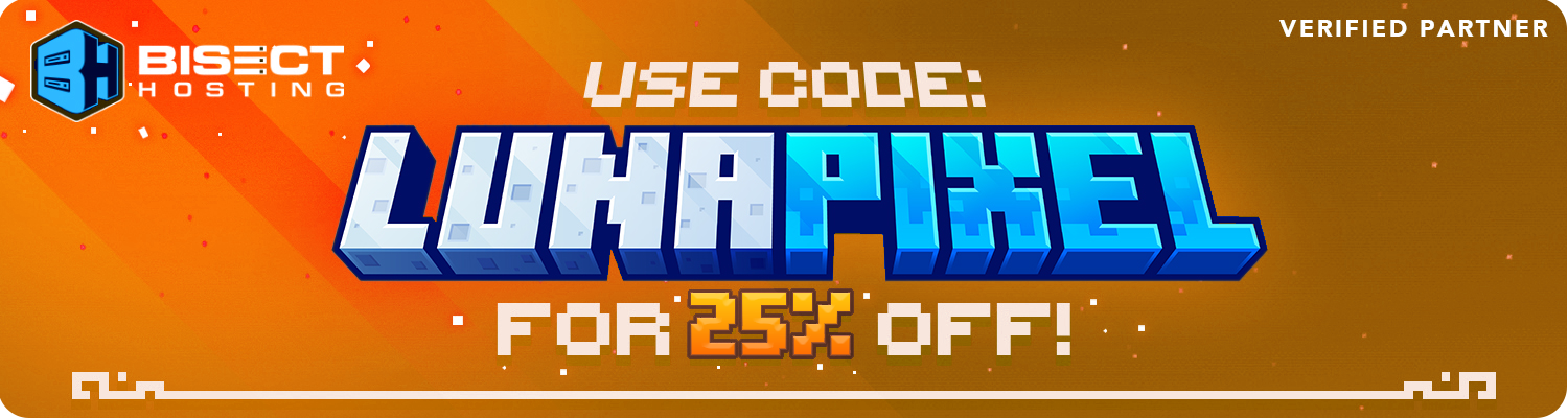 Use code LUNAPIXEL at BisectHosting to create a server with 25% OFF