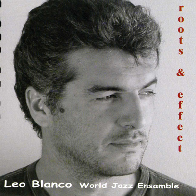 Leo Blanco "Roots & Effect", 2003
