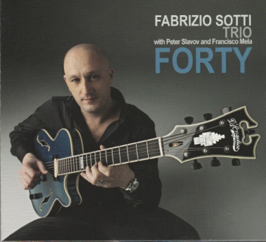 Fabrizio Sotti Trio “Forty”, 2016