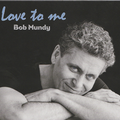 Bob Mundy “Love To Me”, 2017