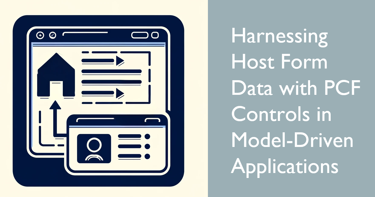 Harnessing Host Form Data with PCF Controls in Model-Driven Applications