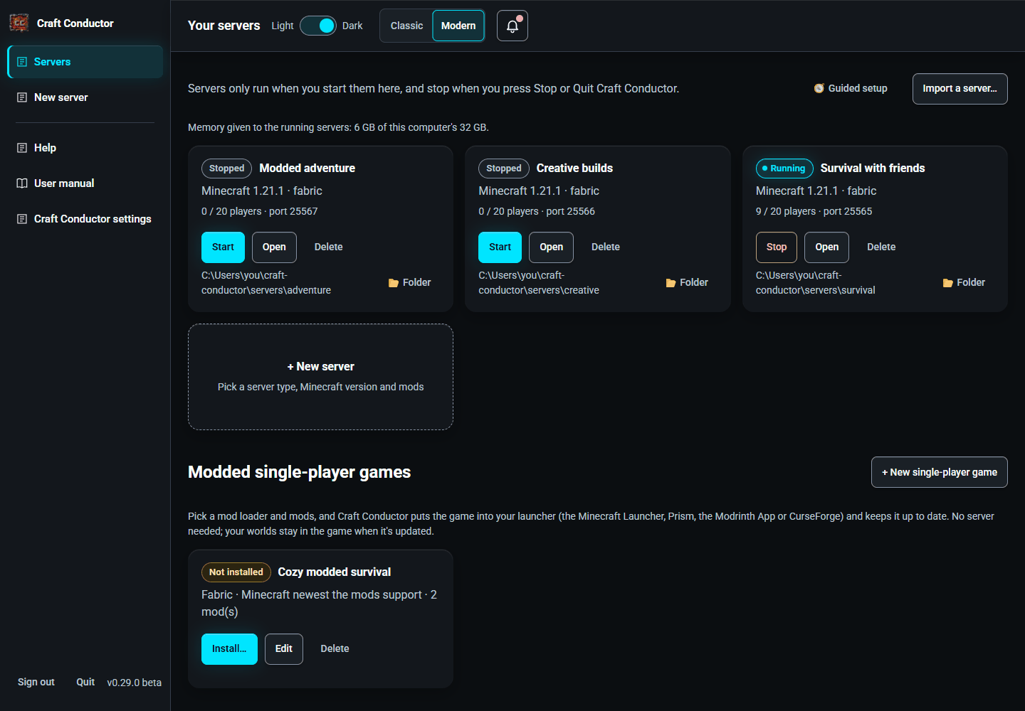 Your servers, and a modded single-player game