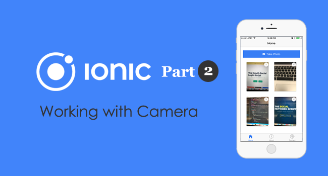 Ionic and Angular: Using the Native Camera with Restful Upload.
