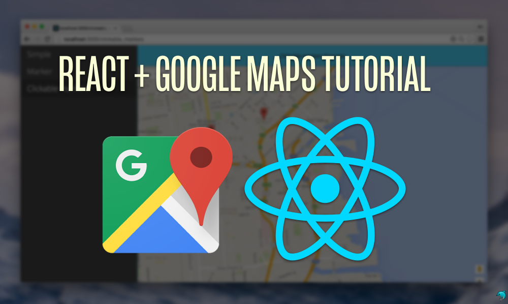 fullstackreact-google-maps-tutorial.png